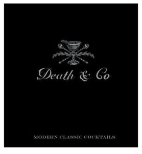 Death & Co Modern Classic Cocktails